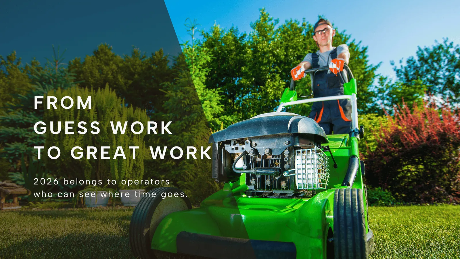 A crew member pushing a green mower across a lawn, titled From guess work to great work