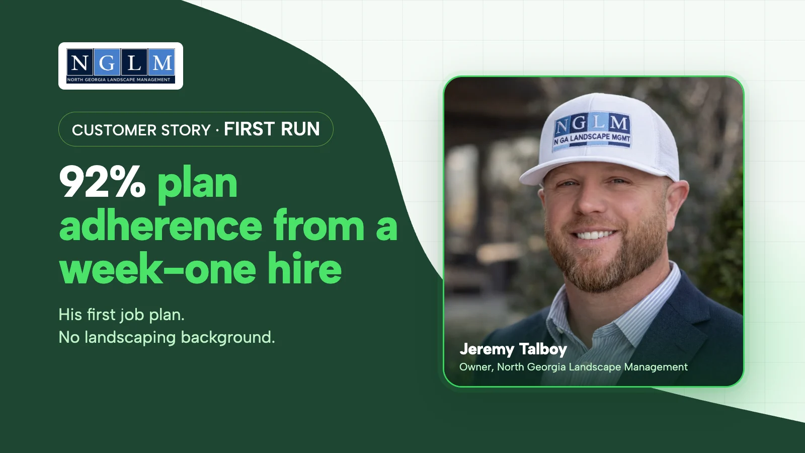North Georgia Landscape Management customer story: 92% plan adherence from a week-one hire, with owner Jeremy Talboy